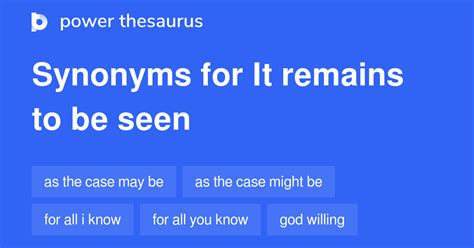 remains to be seen synonym